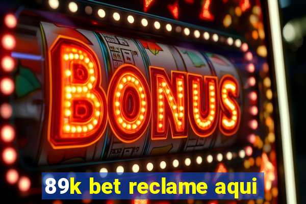 89k bet reclame aqui